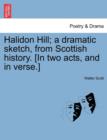 Halidon Hill; A Dramatic Sketch, from Scottish History. [In Two Acts, and in Verse.] - Book