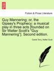 Guy Mannering; Or, the Gipsey's Prophecy : A Musical Play in Three Acts [Founded on Sir Walter Scott's Guy Mannering]. Second Edition. - Book