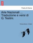 Arie Nazionali ... Traduzione E Versi Di G. Testini. - Book