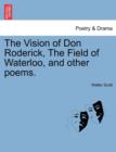 The Vision of Don Roderick, the Field of Waterloo, and Other Poems. - Book