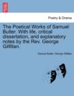 The Poetical Works of Samuel Butler. with Life, Critical Dissertation, and Explanatory Notes by the REV. George Gilfillan. - Book