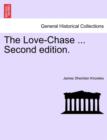 The Love-Chase ... Second Edition. - Book