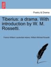Tiberius : A Drama. with Introduction by W. M. Rossetti. - Book