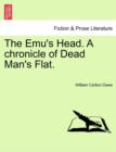 The Emu's Head. a Chronicle of Dead Man's Flat. - Book