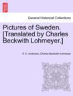 Pictures of Sweden. [Translated by Charles Beckwith Lohmeyer.] - Book