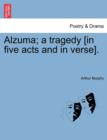 Alzuma; A Tragedy [In Five Acts and in Verse]. - Book