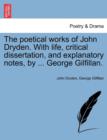 The Poetical Works of John Dryden. with Life, Critical Dissertation, and Explanatory Notes, by ... George Gilfillan. - Book