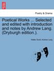 Poetical Works ... Selected and Edited with Introduction and Notes by Andrew Lang. (Dryburgh Edition.). - Book