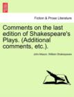 Comments on the Last Edition of Shakespeare's Plays. (Additional Comments, Etc.). - Book