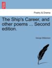 The Ship's Career, and Other Poems ... Second Edition. - Book