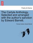 The Carlyle Anthology. Selected and Arranged with the Author's Sanction by Edward Barrett. - Book