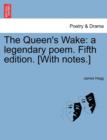 The Queen's Wake : A Legendary Poem. Fifth Edition. [With Notes.] - Book