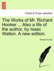 The Works of Mr. Richard Hooker ... Also a Life of the Author, by Isaac Walton. a New Edition. Vol.I - Book