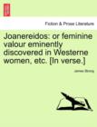 Joanereidos : Or Feminine Valour Eminently Discovered in Westerne Women, Etc. [In Verse.] - Book