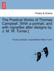 The Poetical Works of Thomas Campbell. [With a Portrait, and with Vignettes After Designs by J. M. W. Turner.] - Book