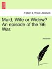 Maid, Wife or Widow? an Episode of the '66 War. - Book
