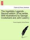 The Ingoldsby Legends ... Second edition. [First series. With illustrations by George Cruikshank and John Leech.] - Book