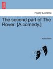 The Second Part of the Rover. [A Comedy.] - Book