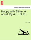 Happy with Either. a Novel. by A. L. O. S. - Book