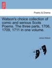 Watson's Choice Collection of Comic and Serious Scots Poems. the Three Parts, 1706, 1709, 1711 in One Volume. - Book