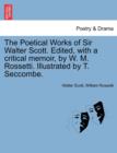 The Poetical Works of Sir Walter Scott. Edited, with a Critical Memoir, by W. M. Rossetti. Illustrated by T. Seccombe. - Book