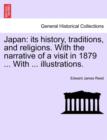 Japan : Its History, Traditions, and Religions. with the Narrative of a Visit in 1879 ... with ... Illustrations, Vol. II - Book
