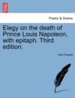 Elegy on the Death of Prince Louis Napoleon, with Epitaph. Third Edition. - Book