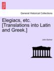 Elegiacs, Etc. [Translations Into Latin and Greek.] - Book