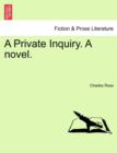 A Private Inquiry. a Novel. - Book