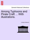 Among Typhoons and Pirate Craft ... with Illustrations. - Book
