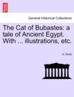 The Cat of Bubastes : A Tale of Ancient Egypt. with ... Illustrations, Etc. - Book