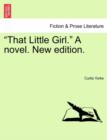 That Little Girl. a Novel. New Edition. - Book