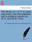 The Works of J. H. F. in verse and prose, now first collected; with a prefatory memoir by ... W. E. and Sir B. Frere. - Book