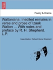 Waltoniana. Inedited Remains in Verse and Prose of Izaak Walton ... with Notes and Preface by R. H. Shepherd. L.P. - Book