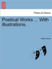 Poetical Works ... with Illustrations. - Book