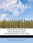 History of Brul 's Discoveries and Explorations, 1610-1626 - Book