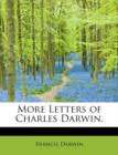 More Letters of Charles Darwin. - Book
