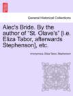 Alec's Bride. by the Author of "St. Olave's" [I.E. Eliza Tabor, Afterwards Stephenson], Etc. - Book