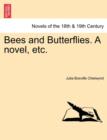 Bees and Butterflies. a Novel, Etc. - Book