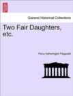 Two Fair Daughters, Etc. - Book