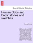 Human Odds and Ends : Stories and Sketches. - Book