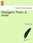 Grainger's Thorn. a Novel. - Book
