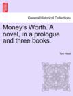 Money's Worth. a Novel, in a Prologue and Three Books. - Book