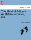 The Maid of Brittany. an Italian Romance, Etc. - Book