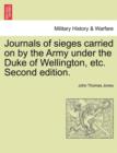 Journals of sieges carried on by the Army under the Duke of Wellington, etc. Second edition. - Book