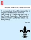 A Comparative View of the Social Life of England and France, from the Restoration of Charles the Second, to the French Revolution. by the Editor of Madame Du Deffand's Letters [I.E. Mary Berry]. - Book
