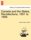Canada and the States. Recollections, 1851 to 1886. - Book