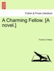 A Charming Fellow. [A Novel.] - Book