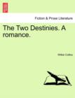 The Two Destinies. a Romance. - Book
