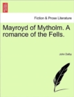 Mayroyd of Mytholm. a Romance of the Fells. - Book